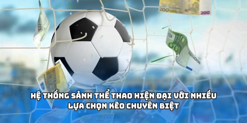 CÁ ĐỘ BÓNG ĐÁ – Sân Chơi Kịch Tính Cho Người Đam Mê Bóng 2 Hệ thống sảnh thể thao hiện đại với nhiều lựa chọn kèo chuyên biệt