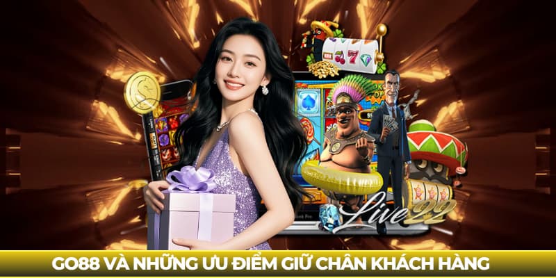 Go88 và những ưu điểm giữ chân khách hàng lâu năm
