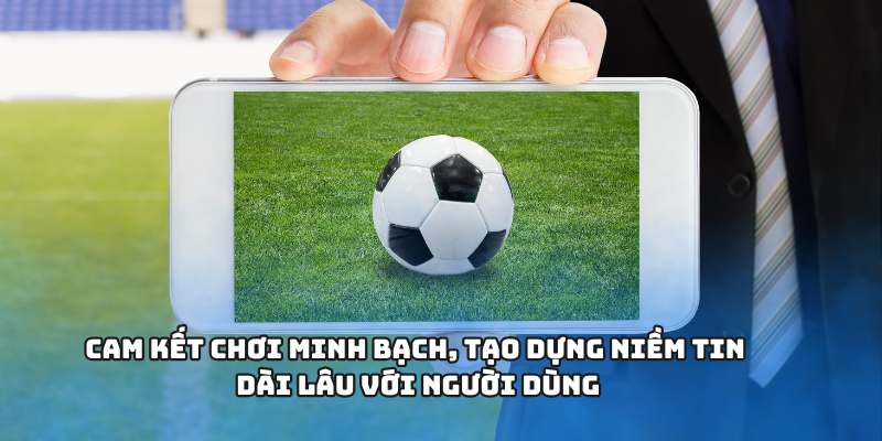 1GOM Đặt Niềm Tin Người Chơi Lên Hàng Đầu Mỗi Trận Cược 1 Cam kết chơi minh bạch, tạo dựng niềm tin dài lâu với người dùng