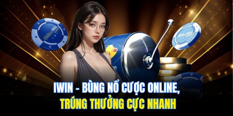 Iwin - Bùng Nổ Cược Online, Trúng Thưởng Cực Nhanh
