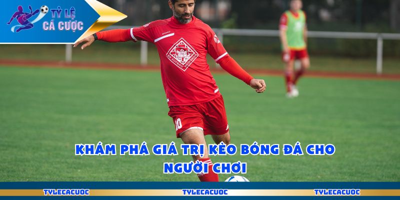 Ty Le Ca Cuoc Là Gì Giúp Người Chơi Quyết Định Thắng Thua 1 Khám phá giá trị kèo bóng đá cho người chơi