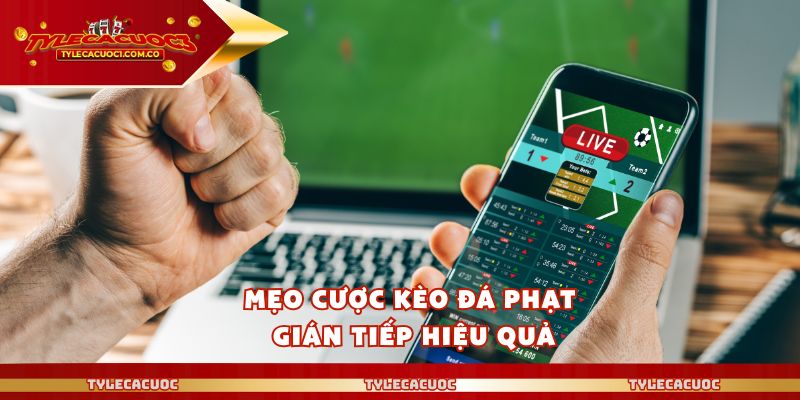 Ty Le Ca Cuoc - Kèo Đá Phạt Gián Tiếp Hiểu Rõ Mới Dám Chơi 3 Mẹo cược kèo đá phạt gián tiếp hiệu quả