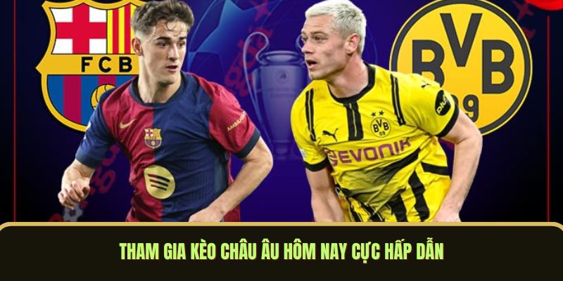Kèo Bóng Đá Hôm Nay - Nhận Định Tỷ Lệ Chuẩn Từng Giây 2 Tham gia kèo châu Âu hôm nay cực hấp dẫn
