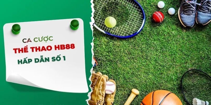 Thể Thao HB88 – Thế Giới Cá Cược Thể Thao Đáng Tin Cậy 1 Tỷ lệ cá cược tại sảnh thể thao HB88 có gì nổi bật?