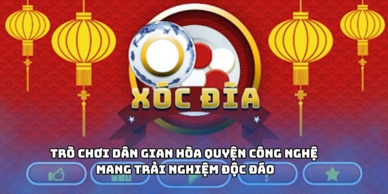 Xóc Đĩa - Đỉnh Cao Giải Trí Cá Cược Chuyên Nghiệp Hiện Đại 1 Trò chơi dân gian hòa quyện công nghệ, mang trải nghiệm độc đáo